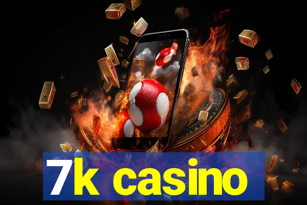 7k casino